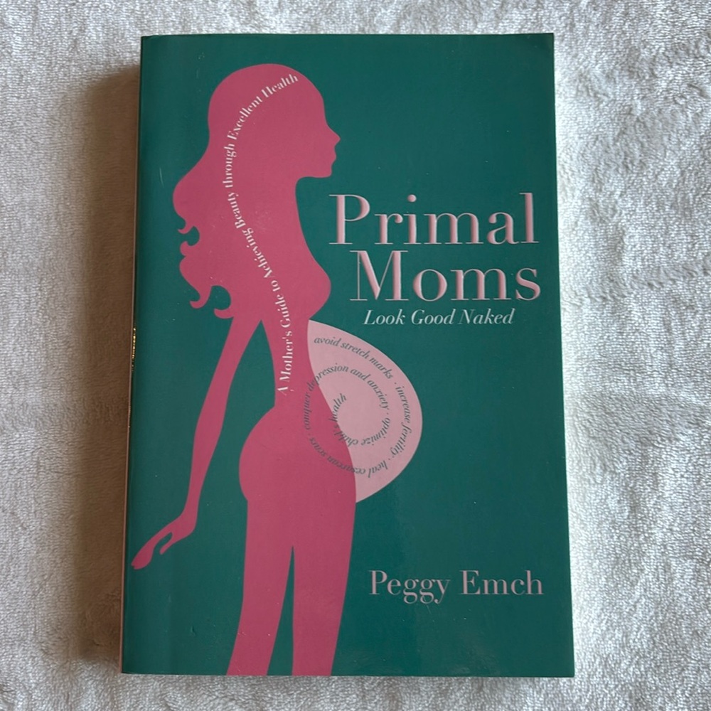 Primal Moms Look Good Naked Paleo Pregnancy Postpartum Wellness Book